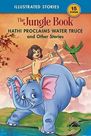 Hathi Proclaims Water Truce & Other Stories