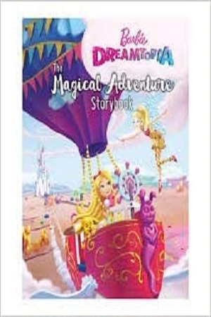 BARBIE DREAMTOPIA MAGICAL ADVENTURE STORIES