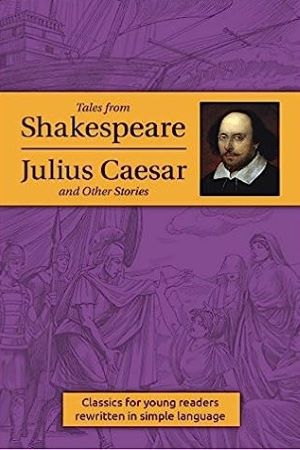 Tales From Shakespeare Julius Caesar and Other Stories