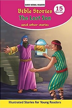 Bible Stories The Lost Son And Other Stories (Shree Moral Readers)