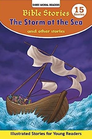 Bible Stories The Storm At The Sea And Other Stories (Shree Moral Readers)