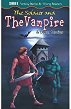 The Soldier And The Vampire & Other Stories