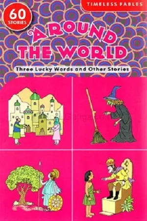 Around The World - Three Lucky Words And Other stories