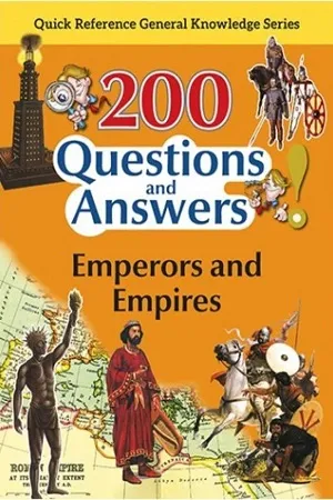 200 Questions and Answers - Emperors and Empires