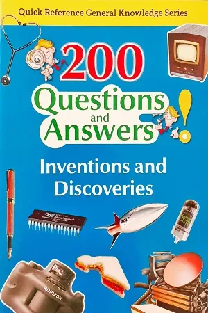 200 Questions and Answers - Inventions and Discoveries