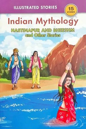 Hastinapur And Bheeshm And Other Stories - Indian Mythology