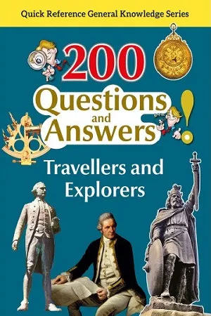 200 Questions and Answers - Travelers and Explorers