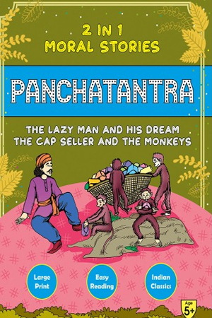 Panchatantra The Lazy Man And His Dream / The Cap Seller And The Monkeys