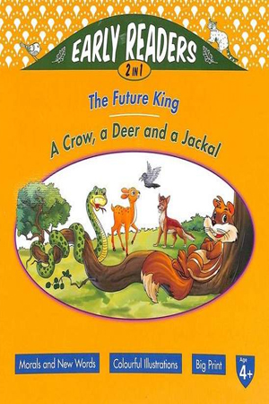 Early Readers 2 In 1 The Future King/A Crow A Deer & A Jackal