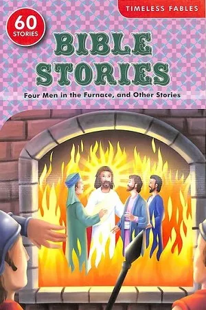 Bible Stories Four Men In The Furnace &amp; Other 60 Stories
