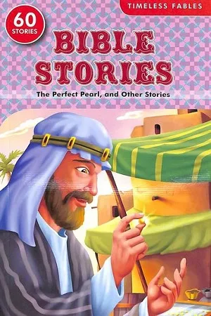 Bible Stories - The Perfect Pearl &amp; Other 60 Stories