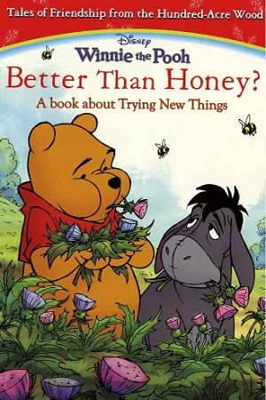 Winnie The Pooh - Better Than Honey?