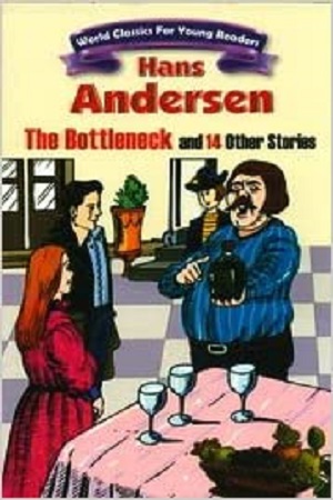Hans Andersen The Bottleneck and 14 Other Stories