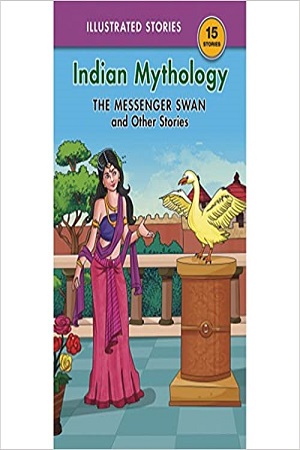 The Messenger Swan & Other Stories: Shree Moral Readers: Indian Mythology