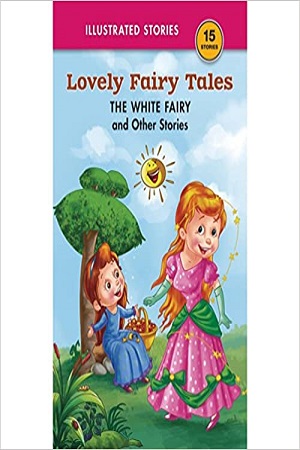 Shree Moral Readers Lovely Fairy Tales: The White Fairy & Other Stories