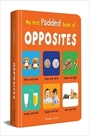 My First Padded Book of Opposites: Early Learning Padded Board Books for Children (My First Padded Books)