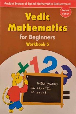 Vedic Mathematics For Beginners Work Book Level 5