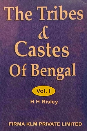 The Tribes & Castes Of Bengal Vol. I & II