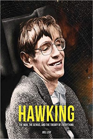 Hawking: The Man, the Genius, and the Theory of Everything