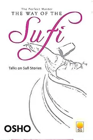 The Way of the Sufi: Talks on Sufi Stories