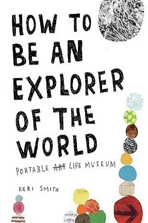 How To Be An Explorer Of The World (Portable Life Museum)
