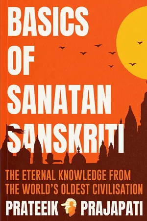 B.O.S.S : Basics of Sanatan Sanskriti : The Eternal Knowledge from The World's Oldest Civilisation