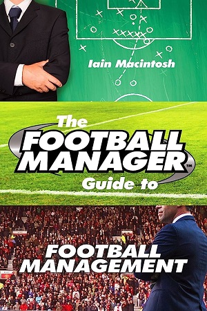 The Football Manager (Guide to Football Management)
