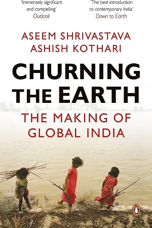 Churning The Earth - The Making of Global India