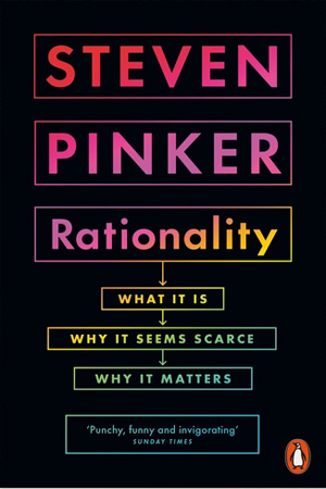 Rationality: What It Is, Why It Seems Scarce, Why It Matters