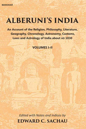 Alberuni's India: An Account of the Religion, Philosophy, Literature, Geography, Chronology, Astronomy, Customs, Law and Astrology of India about AD 1030 (2 Vols. Set)