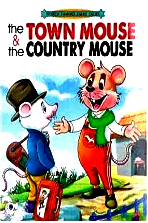THE TOWN MOUSE &amp; THE COUNTRY MOUSE