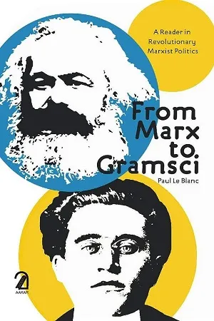 From Marx to Gramsci: A Reader in Revolutionary Marxist Politics