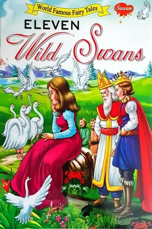 Eleven Wild Swans - World Famous Fairy Tales