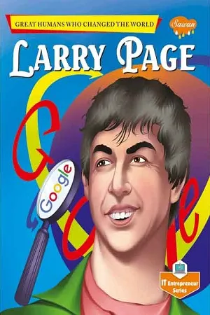 Larry Page - Great Humans Who Changed The World