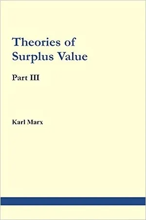 Theories of Surplus Value - Part III