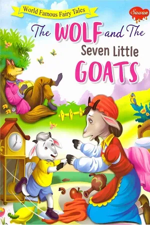 The Wolf and The Seven Little Goats - World Famous Fairy Tales
