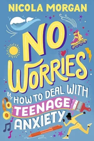 No Worries - How to Deal With Teenage Anxiety