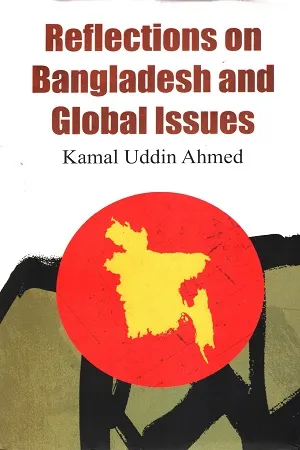 Reflections on Bangladesh and global Issues