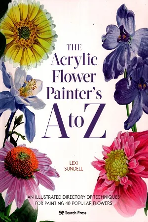 THE ACRYLIC FLOWER PAINTERS A TO Z