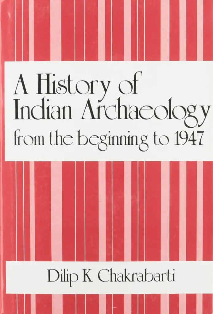 History of Indian Archaeology: The Beginning to 1947