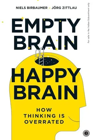 Empty Brain – Happy Brain: How Thinking Is Overrated