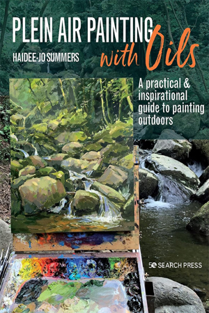 Plein Air Painting with Oils: A practical & inspirational guide to painting outdoors