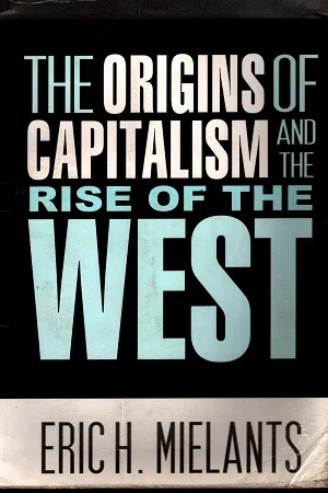 The Origins of Capitalism and the Rise Of the West