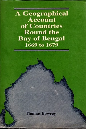 A Geographical Account of the Countries Around the Bay of Bengal 169-1679