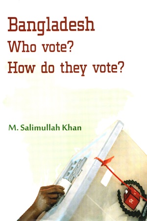 Bangladesh Who Vote? How do they vote?