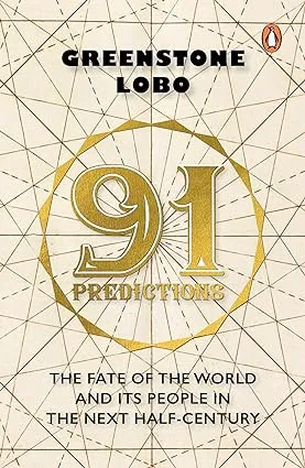 91 Predictions: The Fate of the World and Its People in the Next Half Century