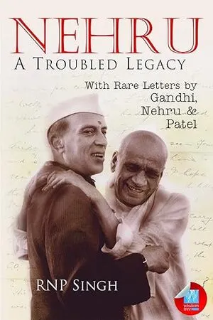 Nehru A Troubled Legacy