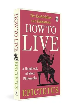 How to Live a Handbook of Stoic Philosophy
