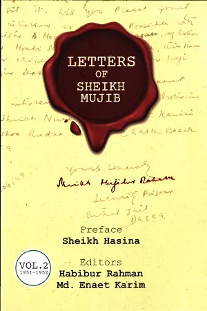 LETTERS OF SHEIKH MUJIBUR RAHMAN 1948-1950(VOL.2)