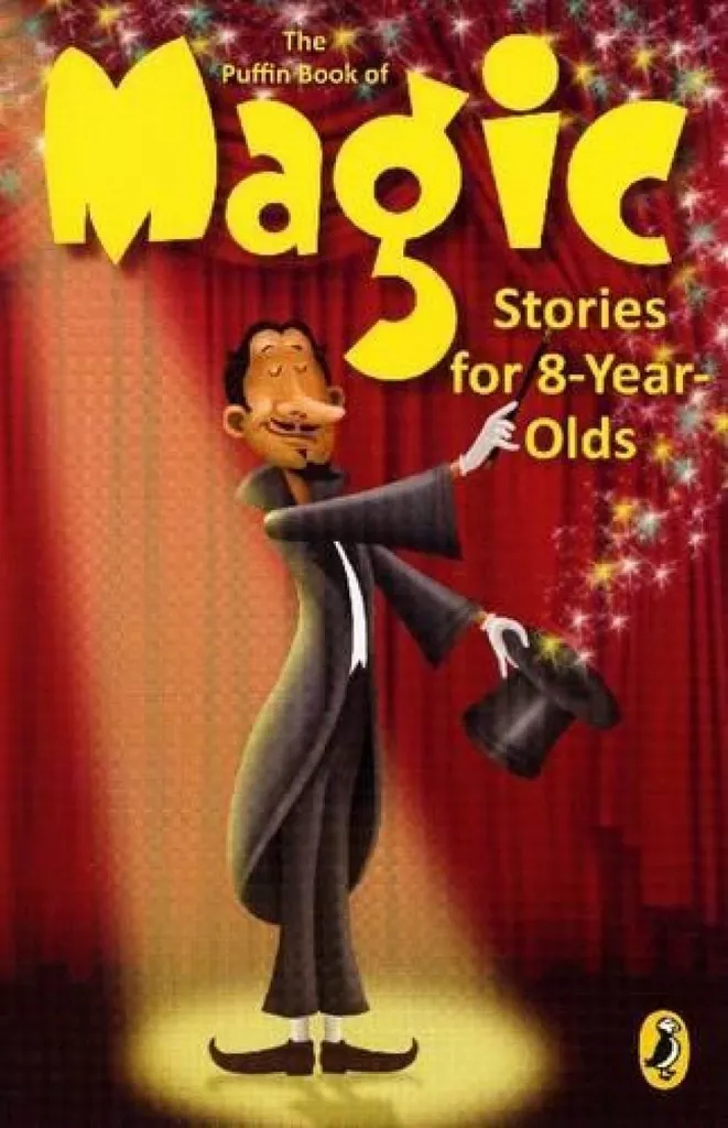 The Puffin Book of Magic Stories for 8 Year Olds